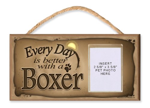 A wooden sign with - Every day is better with a Boxer