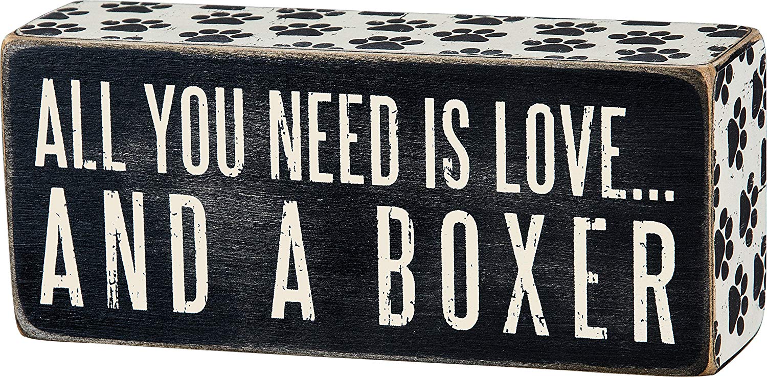a wooden box with - All you need is love... and a boxer