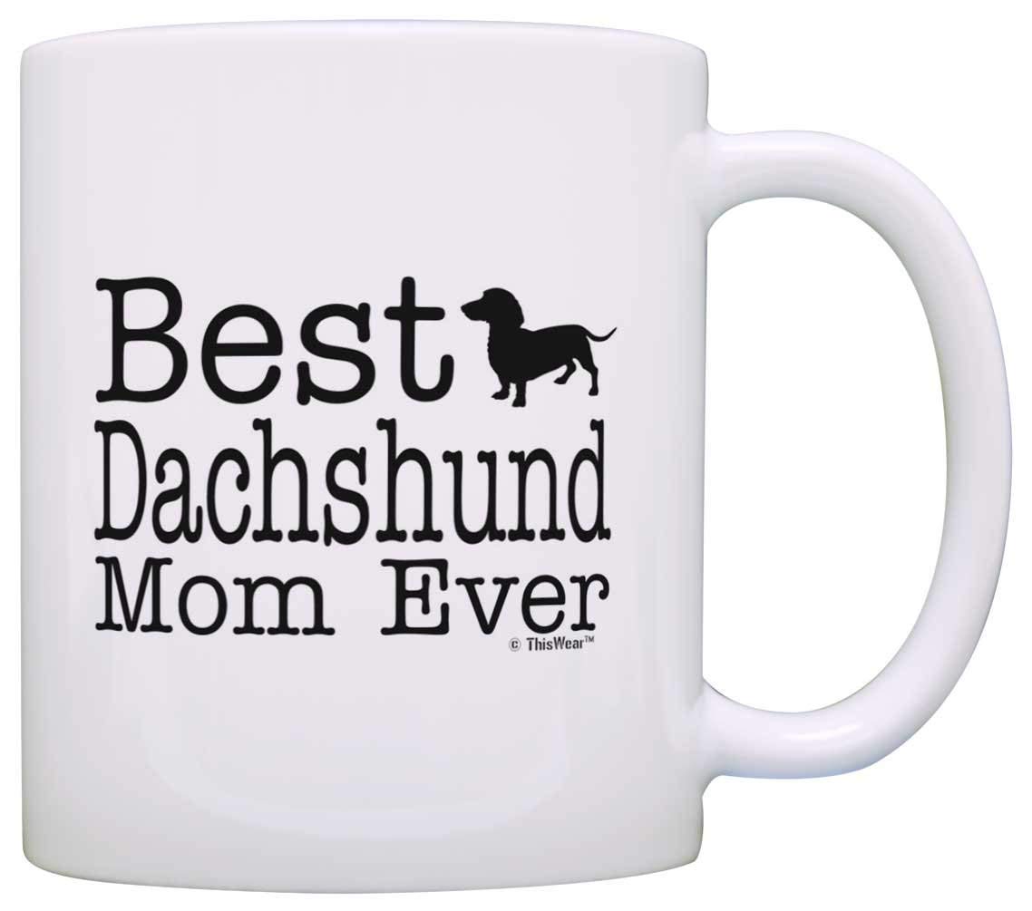 A white mug printed with - Best Dachshund mom ever