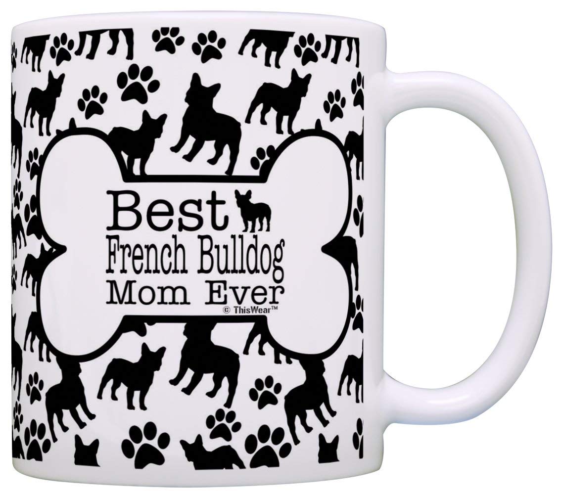 A white mug with French Bulldog pattern and message - Best French Bulldog mom ever