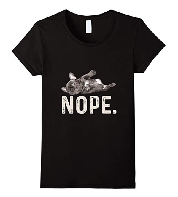 A black T-Shirt printed with French Bulldog lying down and message - NOPE