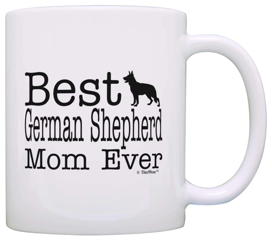 A white mug printed with - Best German Shepherd Mom Ever