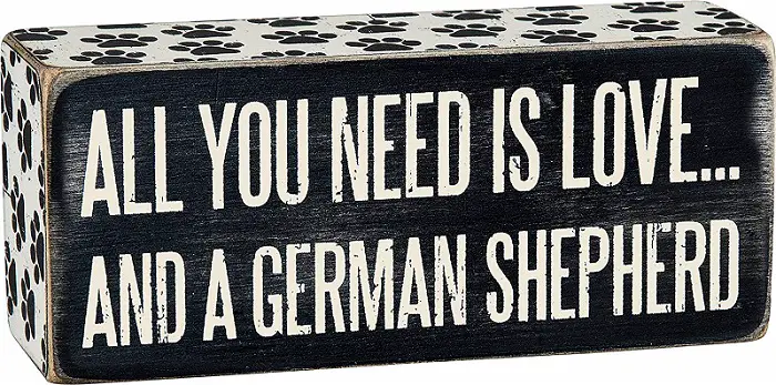 A Decorative Mini Box Sign that says - All you need is love... and a german shepherd