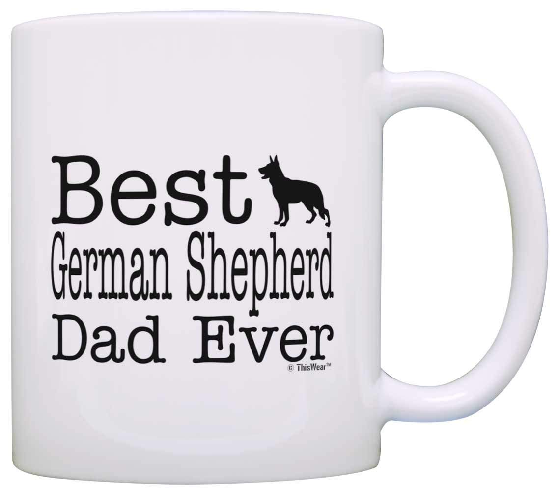 a white mug printed with - Best German Shepherd Dad Ever