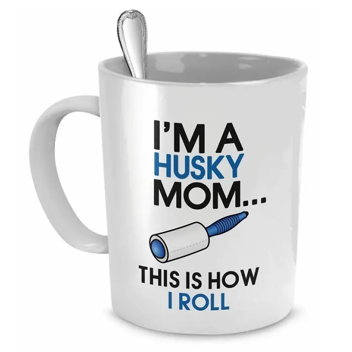 White mug printed with text - I'm a Husky mom... this is how I roll