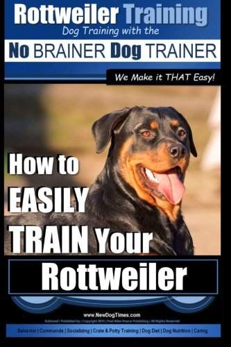 photo of a Rottweiler sticking its tongue out and with title - Rottweiler Training, Dog Training with the No BRAINER dog TRAINER ~ We make it THAT easy!: How to EASILY TRAIN Your Rottweiler (Rottweiler Dog Training)