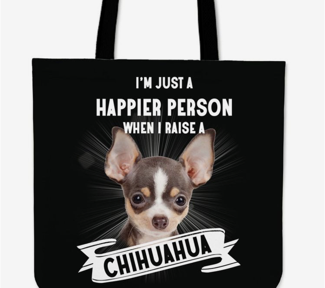a black tote bag printed with - I'm just happier person when I raise a chihuahua