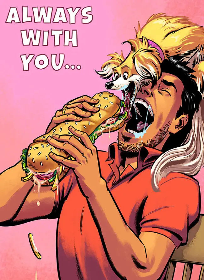 A comics of a man holding a large sandwich going towards its mouth while his dog is on top of its head licking the sandwich and with text - Always with you
